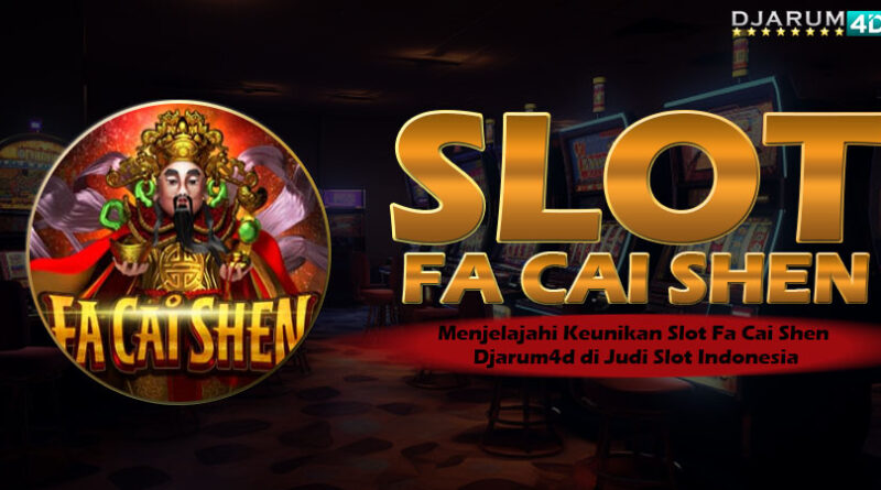 Slot Fa Cai Shen Djarum4d