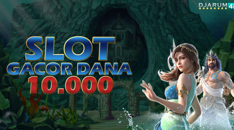 Slot Gacor Dana 10000 Djarum4d