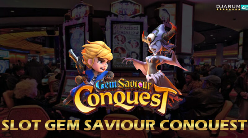Slot Gem Saviour Conquest Djarum4d