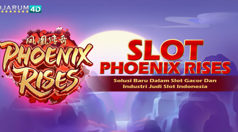 Slot Phoenix Rises Djarum4d