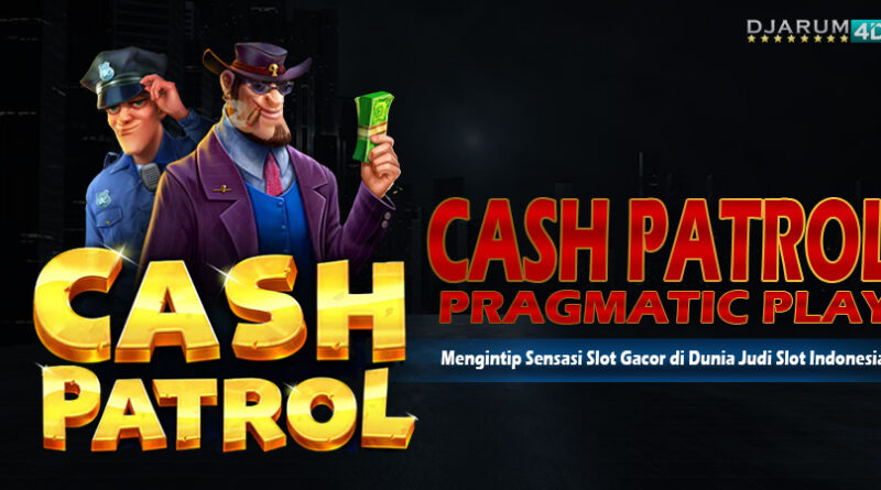 Cash Patrol Pragmatic Play Djarum4d
