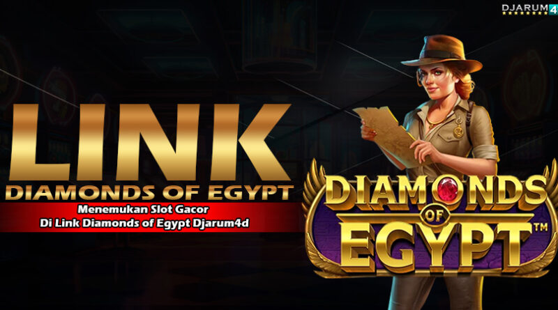 Link Diamonds OF Egypt Djarum4d