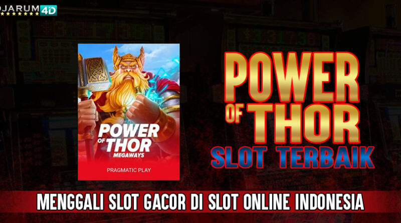Power Of Thor Slot Terbaik Djarum4d